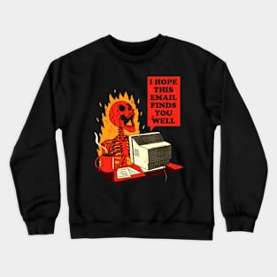 I Hope this email finds you well Crewneck Sweatshirt